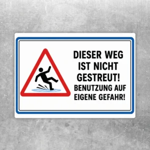 Warnaufkleber mit rotem Dreieck, rutschender Person und Text: Dieser Weg ist nicht gestreut – Benutzung auf eigene Gefahr.