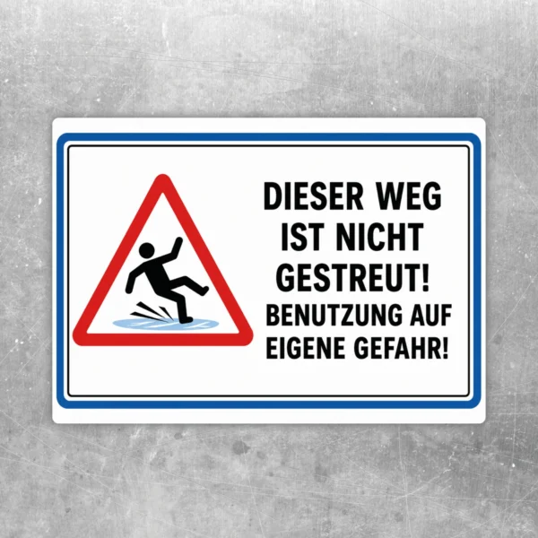 Warnaufkleber mit rotem Dreieck, rutschender Person und Text: Dieser Weg ist nicht gestreut – Benutzung auf eigene Gefahr.