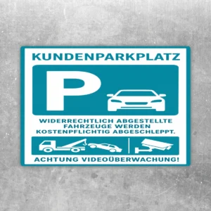 Türkiser Kundenparkplatz Aufkleber mit P, Auto, Abschlepphinweis und Videoüberwachung im Hochformat.