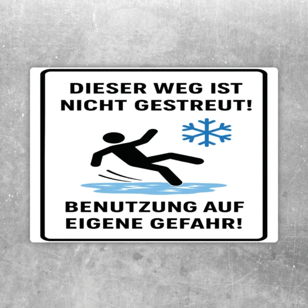 Warnaufkleber mit Text „Dieser Weg ist nicht gestreut – Benutzung auf eigene Gefahr“ und Rutschgefahr-Symbol in Schwarz, Weiß und Blau.