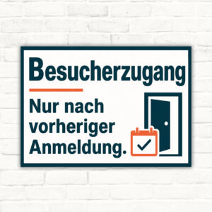 Besucherzugang Schild nur nach vorheriger Anmeldung mit gut lesbarem Motiv und klarer Beschriftung als bedrucktes Schild aus Aluminium-Verbundplatte.