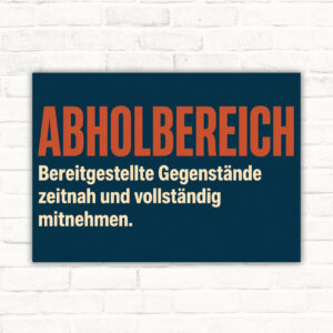 Abholbereich Schild mit Text „Bereitgestellte Gegenstände zeitnah und vollständig mitnehmen“ im Querformat.