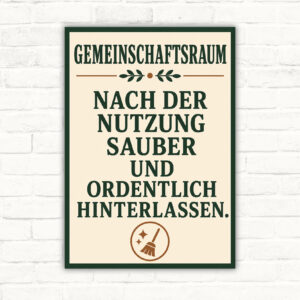 Schild mit Wortlaut „Gemeinschaftsraum – Nach der Nutzung sauber und ordentlich hinterlassen“ als dekoratives Hinweisschild.