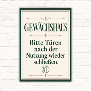 Gewächshaus-Schild mit dem Text „Bitte Türen nach der Nutzung wieder schließen“ und Pflanzenmotiv als Hinweisschild.