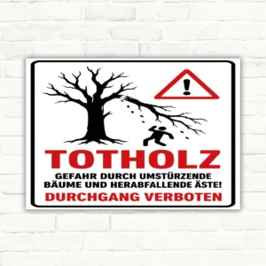 Totholz Durchgang verboten Schild mit Warnsymbol, Baumgrafik und rotem Verbots- und Gefahrenhinweis im Hochformat.