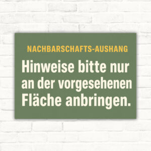 Nachbarschafts-Aushang Schild – Hinweise nur an vorgesehener Fläche anbringen mit gut lesbarem Motiv und klarer Beschriftung als bedrucktes Schild aus Aluminium-Verbundplatte.