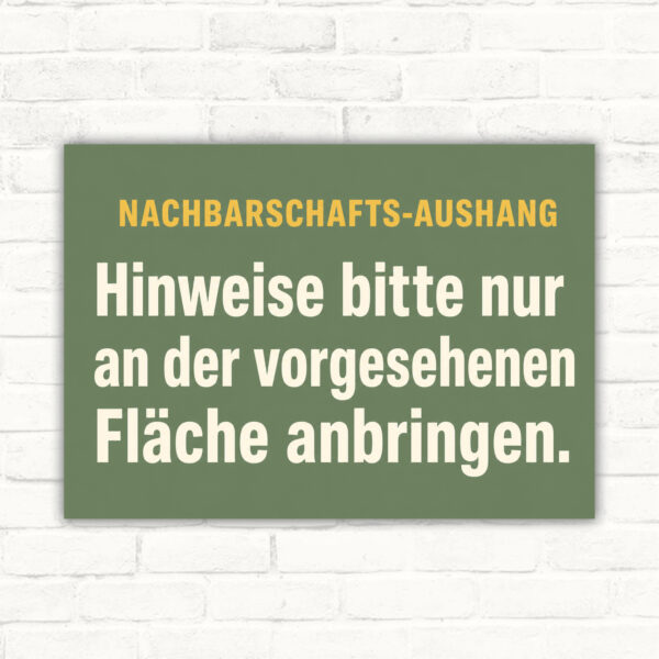 Nachbarschafts-Aushang Schild – Hinweise nur an vorgesehener Fläche anbringen mit gut lesbarem Motiv und klarer Beschriftung als bedrucktes Schild aus Aluminium-Verbundplatte.