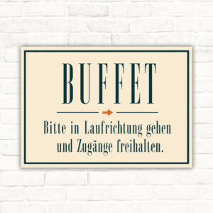 Buffet Schild mit Text „Bitte in Laufrichtung gehen und Zugänge freihalten“ als querformatiges Hinweisschild.