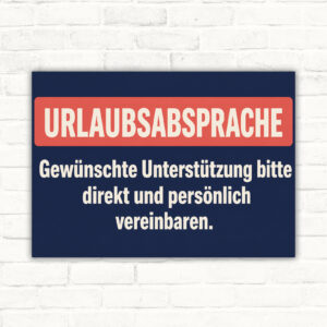Hinweisschild Urlaubsabsprache mit Text „Gewünschte Unterstützung bitte direkt und persönlich vereinbaren“ im Querformat.