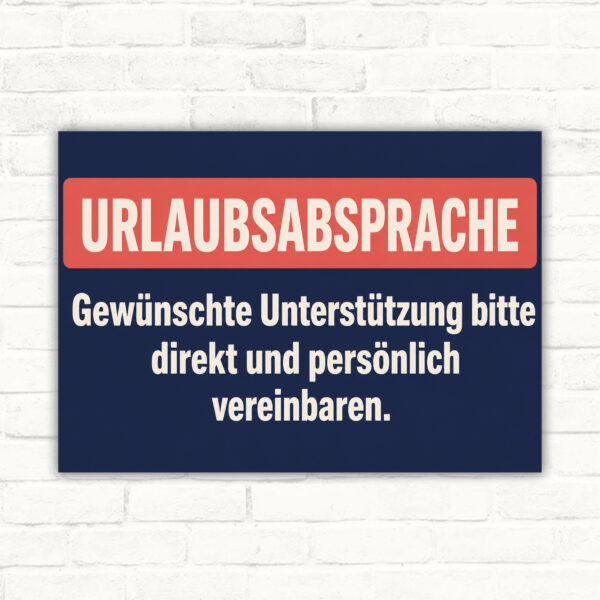 Hinweisschild Urlaubsabsprache mit Text „Gewünschte Unterstützung bitte direkt und persönlich vereinbaren“ im Querformat.