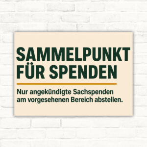 Sammelpunkt für Spenden Schild mit Wortlaut nur angekündigte Sachspenden am vorgesehenen Bereich abstellen.