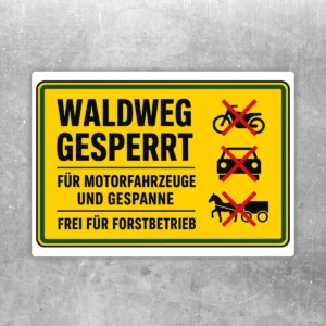 Waldweg gesperrt Aufkleber mit gelbem Hintergrund, Sperrsymbolen und Hinweis für Motorfahrzeuge und Gespanne.
