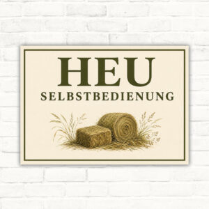 Heu Selbstbedienung Schild mit Heuballen und dem Wortlaut HEU SELBSTBEDIENUNG als landwirtschaftliches Hinweisschild.