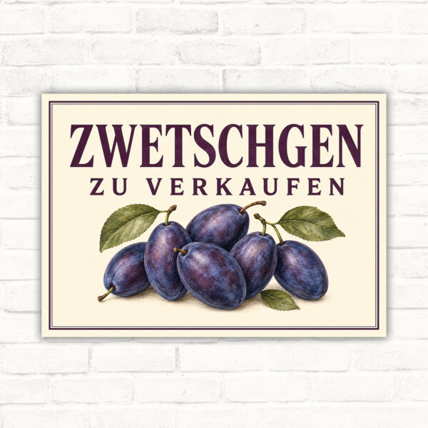 Zwetschgen zu verkaufen Schild mit gut lesbarem Motiv und klarer Beschriftung als bedrucktes Schild aus Aluminium-Verbundplatte.