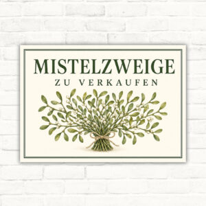 Bedrucktes Verkaufsschild mit Mistelzweigen und dem Text „Mistelzweige zu verkaufen“ in grünem Querformat.