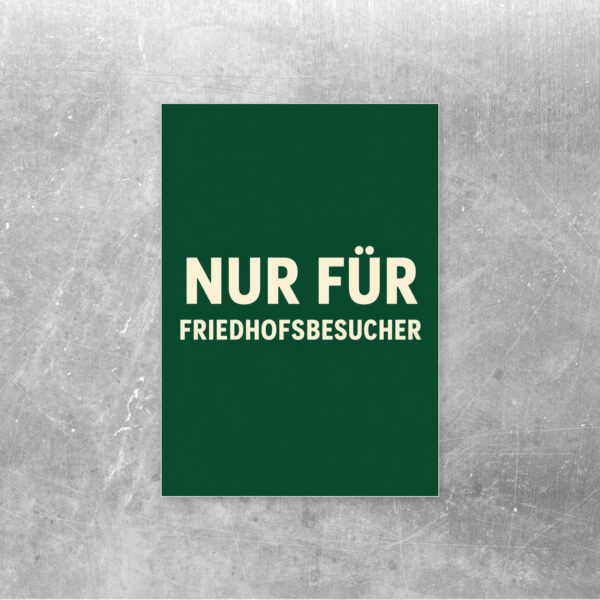 Nur für Friedhofsbesucher Aufkleber – Hochformat