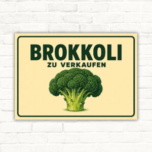 Brokkoli zu verkaufen Schild mit großer Schrift, Brokkoli-Motiv und hellem Hintergrund für den Verkaufsbereich.