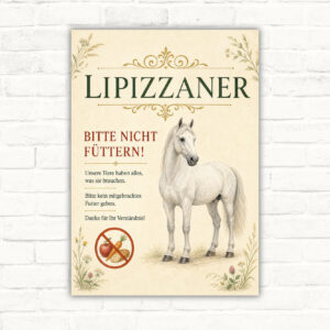 Lipizzaner Schild mit dem Text „Bitte nicht füttern“ als bedrucktes Hinweisschild für Stall, Weide und Hof.