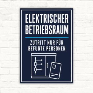 Schild mit der Aufschrift „Elektrischer Betriebsraum – Zutritt nur für befugte Personen“ auf dunkelblauem Hintergrund.