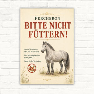 Percheron bitte nicht füttern Schild mit gut lesbarem Motiv und klarer Beschriftung als bedrucktes Schild aus Aluminium-Verbundplatte.