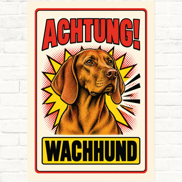 Magyar Vizsla Schild „Achtung! Wachhund“ im Retro-Comicstil – Hochformat – Produktansicht