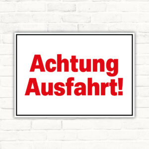 Warnschild Ausfahrt – Achtung Ausfahrt! in Rot