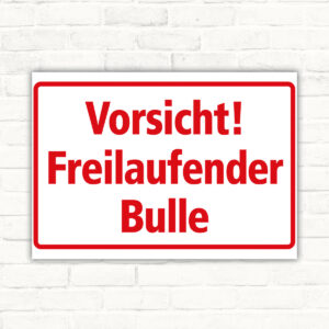 Vorsicht freilaufender Bulle – Warnschild