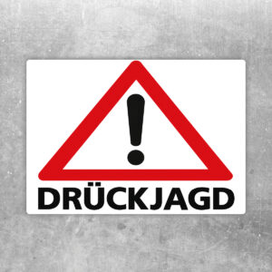Originalmotiv: rotes Warndreieck mit Ausrufezeichen über DRÜCKJAGD als Aufkleber