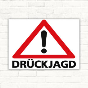 Originalmotiv: rotes Warndreieck mit Ausrufezeichen über DRÜCKJAGD als Schild