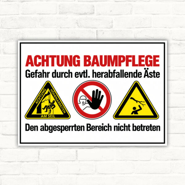 Originalmotiv: Achtung Baumpflege – Gefahr durch eventuell herabfallende Äste – den abgesperrten Bereich nicht betreten als Schild
